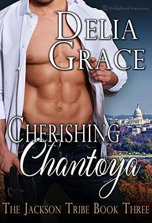 Cherishing Chantoya by Delia Grace, Delia Grace