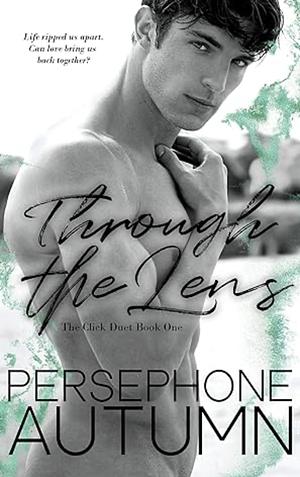 Through the Lens by Persephone Autumn