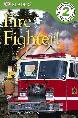 DK Readers L2: Fire Fighter! by Angela Royston