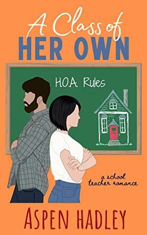 A Class of Her Own: A School Teacher Romance (The Thornback Society Book 2) by Aspen Hadley