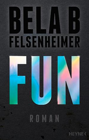 Fun  by Bela B., Bela B. Felsenheimer, Bela B Felsenheimer