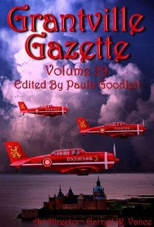 Grantville Gazette, Volume 29 by Garrett W. Vance, Paula Goodlett, Eric Flint