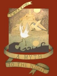 A Myth to the Night: Parts I-V by Cora Choi