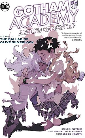 Gotham Academy — Second Semester, Vol. 2: The Ballad of Olive Silverlock by Karl Kerschl, Becky Cloonan, Brenden Fletcher