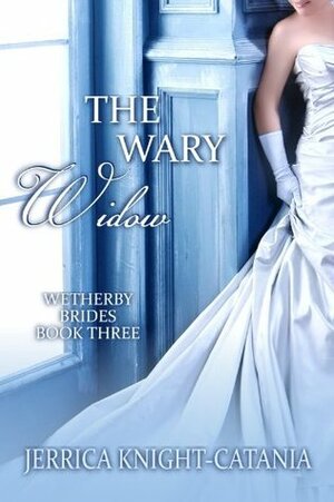 The Wary Widow by Jerrica Knight-Catania