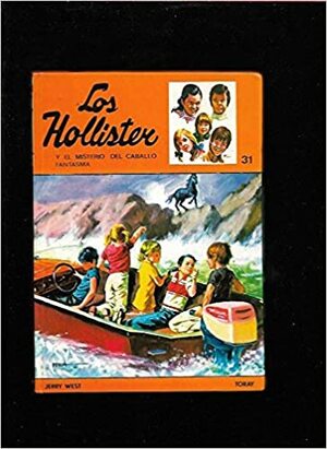 Los Hollister y el misterio del caballo fantasma by Jerry West, Antonio Borrell, Consuelo G de Ortega