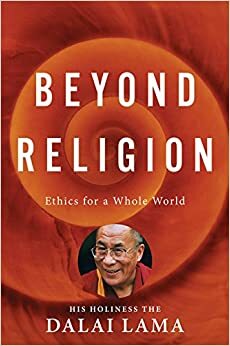 Отвъд религията. Етика за цял свят. by Dalai Lama XIV, Владимир Германов