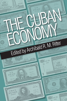 The Cuban Economy by Archibald R. M. Ritter