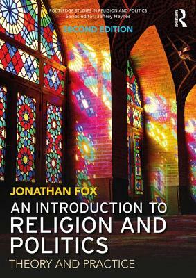 An Introduction to Religion and Politics: Theory and Practice by Jonathan Fox