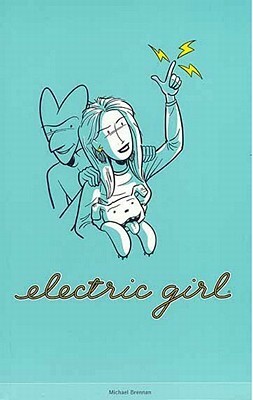 Electric Girl, Volume 1 by Michael Brennan