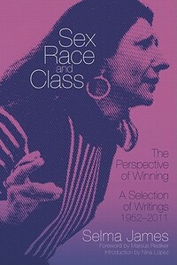 Sex, Race and Class: The Perspective of Winning by Selma James