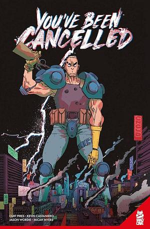 You've Been Cancelled by Jason Wordie, Curt Pires