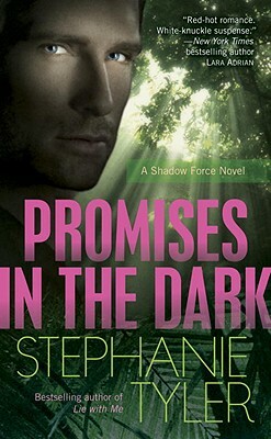 Promises in the Dark: A Shadow Force Novel by Stephanie Tyler