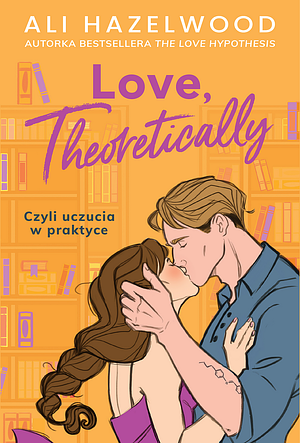 Love, Theoretically by Ali Hazelwood
