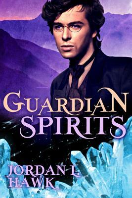 Guardian Spirits by Jordan L. Hawk