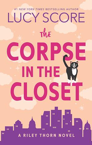 Riley Thorn and the Corpse in the Closet by Lucy Score