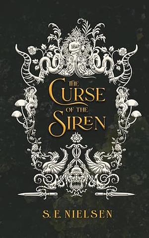 The Curse of the Siren by S. E. Nielsen