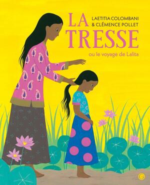 La Tresse ou le voyage de Lalita by Laetitia Colombani