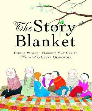 The Story Blanket by Elena Edriozola, Harriet May Savitz, Ferida Wolff