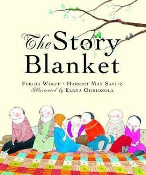 The Story Blanket by Ferida Wolff, Harriet May Savitz, Elena Edriozola