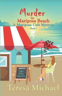 Murder in Mariposa Beach by Teresa Michael