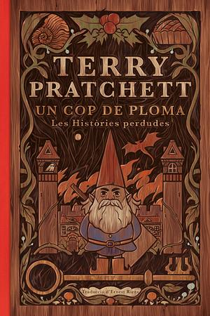 Un cop de ploma: les històries perdudes by Terry Pratchett