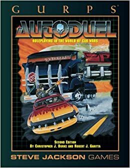 GURPS Autoduel by Christopher J. Burke, Robert J. Garitta