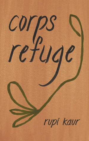 Corps Refuge by Rupi Kaur