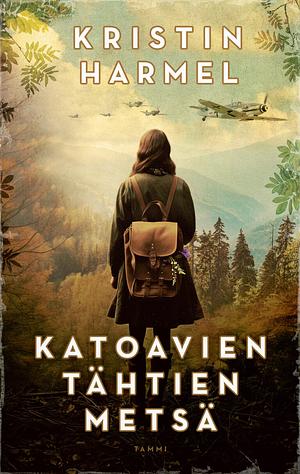 Katoavien tähtien metsä by Kristin Harmel