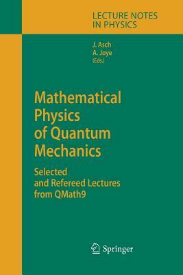 Mathematical Physics of Quantum Mechanics: Selected and Refereed Lectures from Qmath9 by 