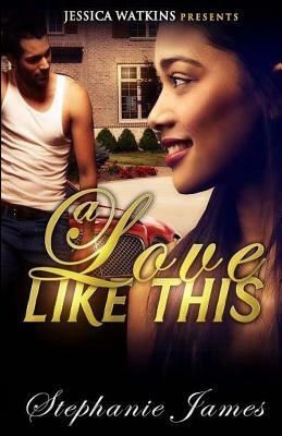 A Love Like This by Stephanie James