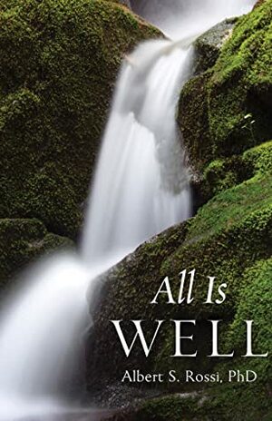 All Is Well by Albert S. Rossi