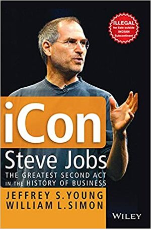 iCon Steve Jobs by William L. Simon, Jeffrey S. Young