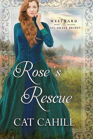 Rose's Rescue by Cat Cahill