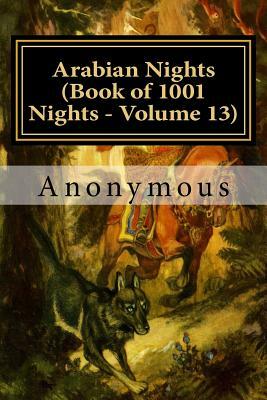 Arabian Nights (Book of 1001 Nights - Volume 13) by Anonymous