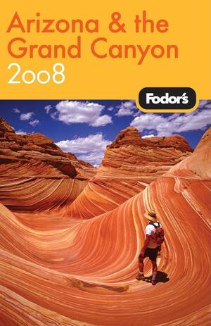 Fodor's Arizona and the Grand Canyon 2008 by Caroline Trefler