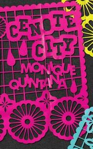 Cenote City by Monique Quintana