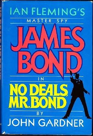 No deals, Mr. Bond by John Gardner
