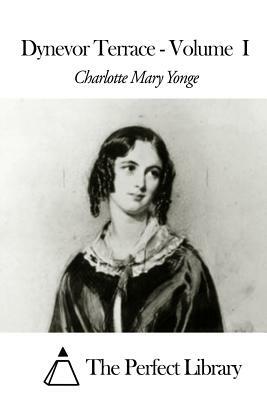 Dynevor Terrace - Volume I by Charlotte Mary Yonge