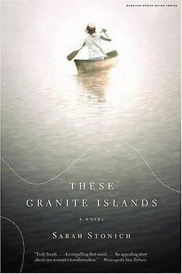 These Granite Islands by Sarah Stonich