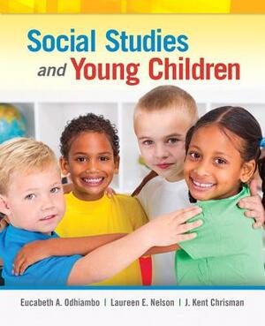 Social Studies and Young Children by Laureen Nelson, Kent Chrisman, Eucabeth Odhiambo