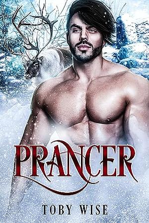 Prancer by Toby Wise
