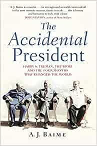 The Accidental President by A.J. Baime