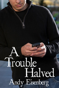 A Trouble Halved by Andy Eisenberg