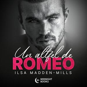 Un altfel de Romeo by Ilsa Madden-Mills