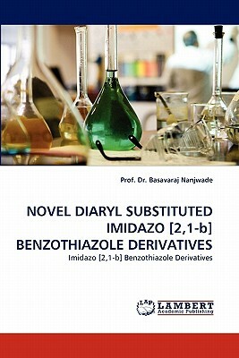 Novel Diaryl Substituted Imidazo [2,1-B] Benzothiazole Derivatives by Prof Dr Basavaraj Nanjwade