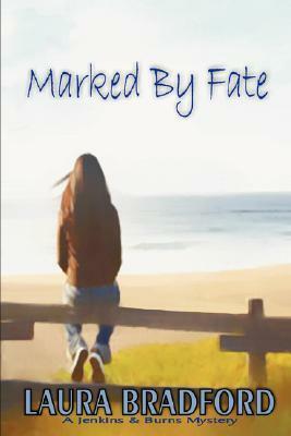 Marked By Fate by Laura Bradford