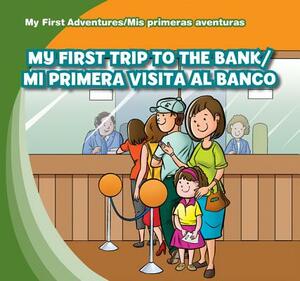 My First Trip to the Bank/Mi Primera Visita Al Banco by Katie Kawa