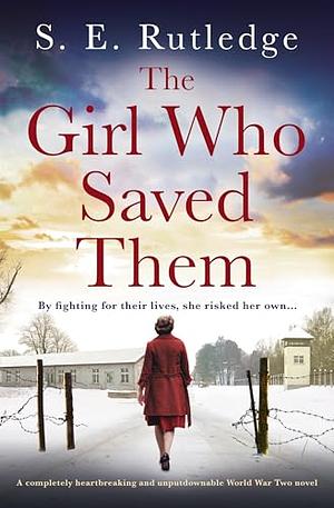 The Girl Who Saved Them by S.E. Rutledge