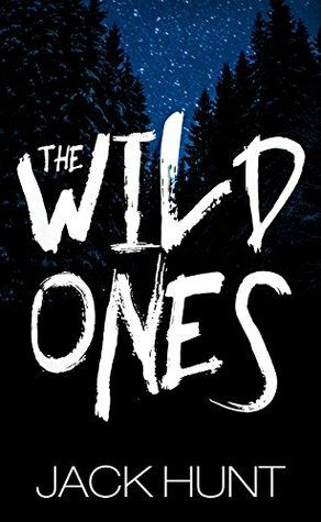 The Wild Ones (a Post-Apocalyptic Zombie Thriller) by Jack Hunt